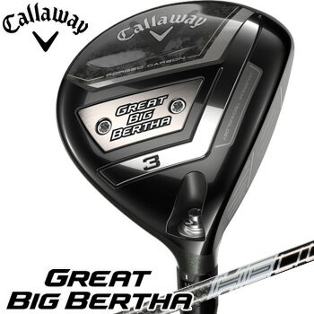 キャロウェイ 2023 グレート　ビッグバーサ　23　フェアウェイウッド　US仕様　UST MAMIYA HELIUM NANOCORE IP カーボンシャフト [Callaway Great Big Bertha 23 Fairway Wood　ゴルフ]