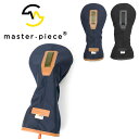 マスターピース ゴルフ ヘッドカバー for DR ドライバー用 master-piece GOLF No.02636 ブラック ネイビー メンズ レディース ...