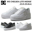 【最大1000円クーポン4/21まで】ディーシーシューズ DC SHOES DW231601 WS CHELSEA LITE WEDGE ウィメンズ 厚底 スニーカー 靴