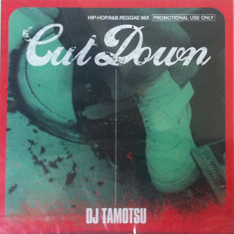 【セール】 DJ TAMOTSU / CUT DOWN 全24曲 パーティーミックス MIXCD CD 六本木 横浜 クラブ ミュージック HIPHOP R&B CLUB MIX 洋楽 音楽 ヒップホップ MUSIC ミックスCD ミックス 好きに♪