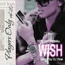 【セール】 DJ REW / PLAYERS ONLY VOL.20 WISH R&B Mix 全25曲 キャッチー&メロウ ミックス MIXCD CD クラブ ミュージック HIPHOP R&B CLUB MIX 洋楽 音楽 ヒップホップ MUSIC ミックスCD ミックス 好きに♪