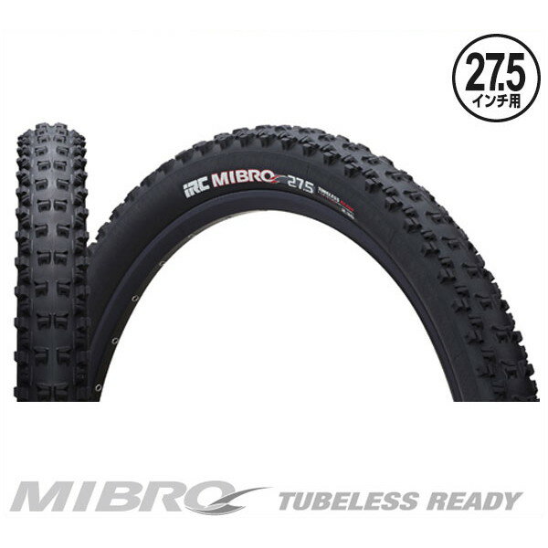 IRC MIBRO TUBELESS READY/ミブロ チューブレスレディ【27.5インチ(650B)】【MTB/マウンテンバイク用】..