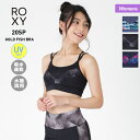 ロキシー ROXY/ロキシー レディース 水陸両用 ブラトップ RBR201505 スポーツウェア インナーウェア スポーツブラ 吸水速乾 ウエア トップブラ UVカット フィットネス ジム 女性用