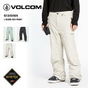 VOLCOM/ボルコム メンズ スノーパンツ L GORE-TEX PANT 2025 SNOW G1352505 スノーボード スキー ゴアテックス 防寒 ス...