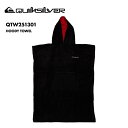 全品エントリーP10倍 QUIKSILVER/クイックシルバー メンズ お着替えポンチョ HOODY TOWEL 2025 SPRING GLOBAL QTW2...