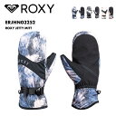 ROXY/ロキシー レディース スノー ミトングローブ ROXY JETTY MITT 2024-25 SNOW ERJHN03252 スキー スノボ スノーボ...