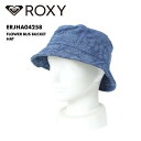 全品エントリーP5倍 ROXY/ロキシー レディース ハット FLOWER BUS BUCKET HAT 2024 SPRING ERJHA04258 バケットハット バケハ ハワイアン 人気 かわいい ブランド おしゃれ ギフト プレゼント 女性用 【OTLSS】 【☆】