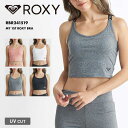 ROXY/ロキシー レディース ブラトップ MY 1ST ROXY BRA 2024 SPRING FITNESS RBR241519 水陸両用 水着 速乾 UVカット フィットネス ジム スポーツ ヨガ 女性用