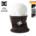 DC SHOES/ディーシー メンズ＆レディース ネックウォーマー DOA234252 ネックゲーター 首元 防寒 フリース スキー スノーボード スノボ 男性用 女性用