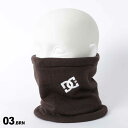 DC SHOES/ディーシー メンズ&レディース ユニセックス ネックウォーマー ブラウン DOA234252 ネックゲーター マフラー マスク クラシカル ロゴ 首元 防寒 防風 デイリーユース 普段使い 刺繍 かっこいい おしゃれ フリース スキー スノーボード スノボ 男性用 女性用