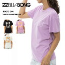 BILLABONG/ビラボン レディース Tシャツ LARGE SQUARE PATTEN 2023 SPRING BD013-201 半そで 半袖 春夏 体型カバー 大きめ ブランド ロゴ ルーズ 正規品 女性用