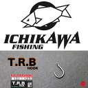 10 off 送料300円 ICHIKAWA FISHING / イチカワ フィッシング 【 T.R.B HOOK / ティーアールビー フック 】 鯛 石鯛 鯛ラバ フック 市川 いちかわ （代引き不可商品/同梱発送可）drt21