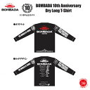 BOMBADA / ボンバダ 【 BOMBADA 10th Anniversary Dry Long T-Shirt / ボンバダ 10周年 アニバーサリー ドライロング Tシャツ 】BOMBADATERU アパレル ドライT ロングスリーブ ボンバダテル drt221222 （代引き不可商品 クリックポストにてポスト投函）