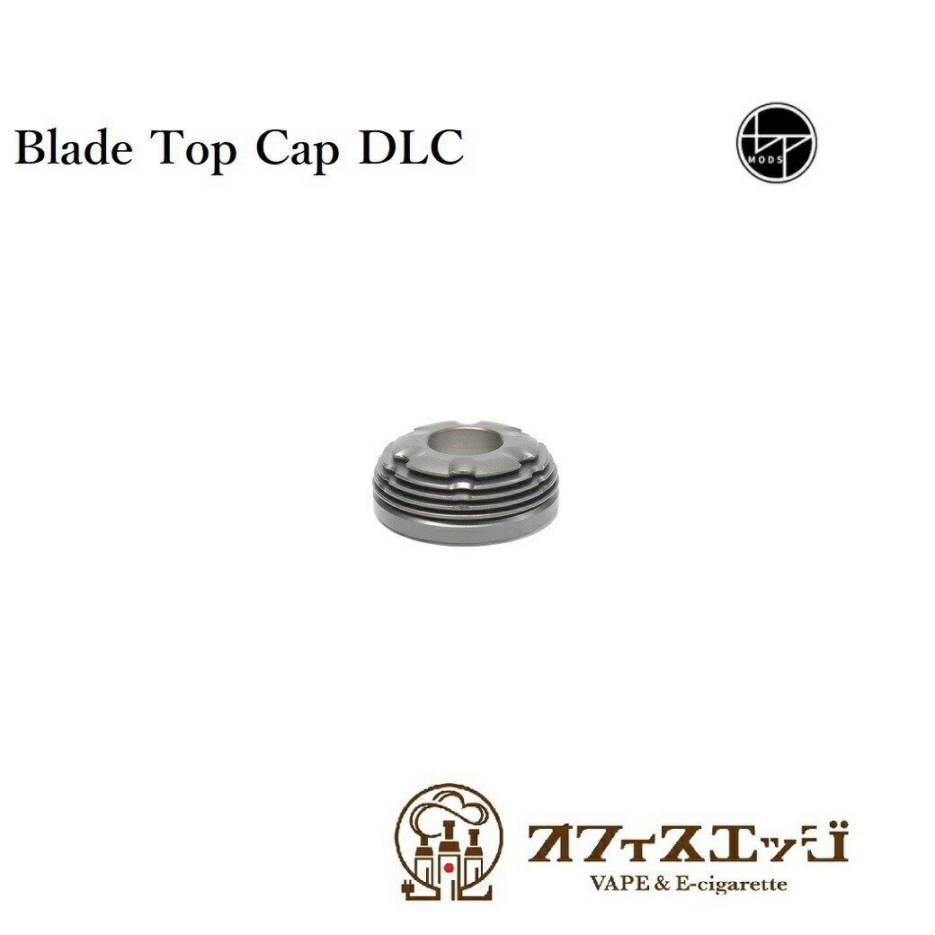 BPMODS Pioneer RTA 用 Blade Top Cap【DLC】/ パイオニア / ビーピーモッズ / アトマイザー 本体 ベイプ 電子タバコ vape BPMODS 倉庫 K-6