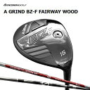 Aデザインゴルフ Aグラインド BZ-F フェアウェイウッド アンチグラビティ aG33 FW A GRIND BZF anti Gravity AG33 オリ...