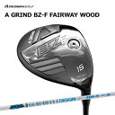Aデザインゴルフ Aグラインド BZ-F フェアウェイウッド ツアーAD HD A GRIND BZF TOUR AD オリジナルカスタムクラブ