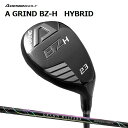 Aデザインゴルフ Aグラインド BZ-H ハイブリッド グランドバサラ ハイブリッド シリーズ A GRIND BZH HYBRID オリジナルカスタム ユーテ...