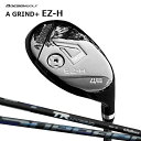 Aデザインゴルフ Aグラインド プラス EZ-H TR ハイブリッド A GRIND PLUS EZH TR HYBRID オリジナルカスタム ユーティリティ