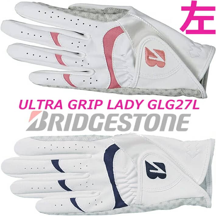 【女性用/左手用】 【ブリヂストンゴルフ】 ULTRA GRIP LADY GLG27L ウルトラ グリップ レディ カラー：2色/サイズ：18〜21cm レディースウェア/ゴルフ手袋 【BRIDGESTONE GOLF】 【日本正規品】【ネコポス対応】グッズ ギフト プレゼント【2022年モデル】 その1