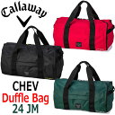 Callaway Chev Duffle Bag 24 JM キャロウェイ シェブ ダッフルバッグ 24JM メンズ ゴルフバッグ 3色 約W530×H320×D320(mm) [日本正規品]