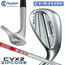 【メーカーカスタム】クリーブランド CVX 2 ZIPCORE 右用 ウェッジ N.S.PRO MODUS3 TOUR 110 スチールシャフト 日本正規品 C...