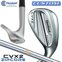 【メーカーカスタム】クリーブランド CVX 2 ZIPCORE 右用 ウェッジ N.S.PRO 850GH スチールシャフト 日本正規品 Cleveland G...
