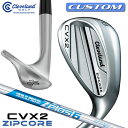 【メーカーカスタム】クリーブランド CVX 2 ZIPCORE 右用 ウェッジ N.S.PRO ZELOS 6 スチールシャフト 日本正規品 Cleveland...