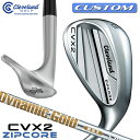 【メーカーカスタム】クリーブランド CVX 2 ZIPCORE 右用 ウェッジ Dynamic Gold DST New Design スチールシャフト 日本正...