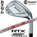 【メーカーカスタム】クリーブランド RTX DEEP FORGED 2 右用 ウェッジ N.S.PRO MODUS3 TOUR 105 DST スチールシャフト...