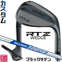 メーカーカスタムクラブ クリーブランド RTZ ブラックサテン 右用 ウェッジ N.S.PRO ZELOS 7 スチールシャフト 日本正規品 Cleveland...