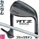 メーカーカスタムクラブ クリーブランド RTZ ブラックサテン 右用 ウェッジ N.S.PRO 850GH スチールシャフト 日本正規品 Cleveland Z...