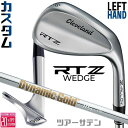 レフティ/左用 メーカーカスタムクラブ クリーブランド RTZ ツアーサテン ウェッジ Dynamic Gold 115 スチールシャフト 日本正規品 Clev...