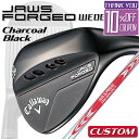 【メーカーカスタム】Callaway JAWS FORGED 2023 ウェッジ チャコールブラック 右用 N.S.PRO MODUS3 TOUR 120 スチ...