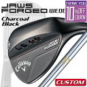 【メーカーカスタム】Callaway JAWS FORGED 2023 ウェッジ チャコールブラック 右用 N.S.PRO 850GH スチールシャフト [日本...