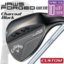 【メーカーカスタム】Callaway JAWS FORGED 2023 ウェッジ チャコールブラック 右用 N.S.PRO 950GH スチールシャフト [日本...