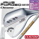 【メーカーカスタム】Callaway JAWS FORGED 2023 ウェッジ クロム 右用 Dynamic Gold 120 スチールシャフト [日本正規品...
