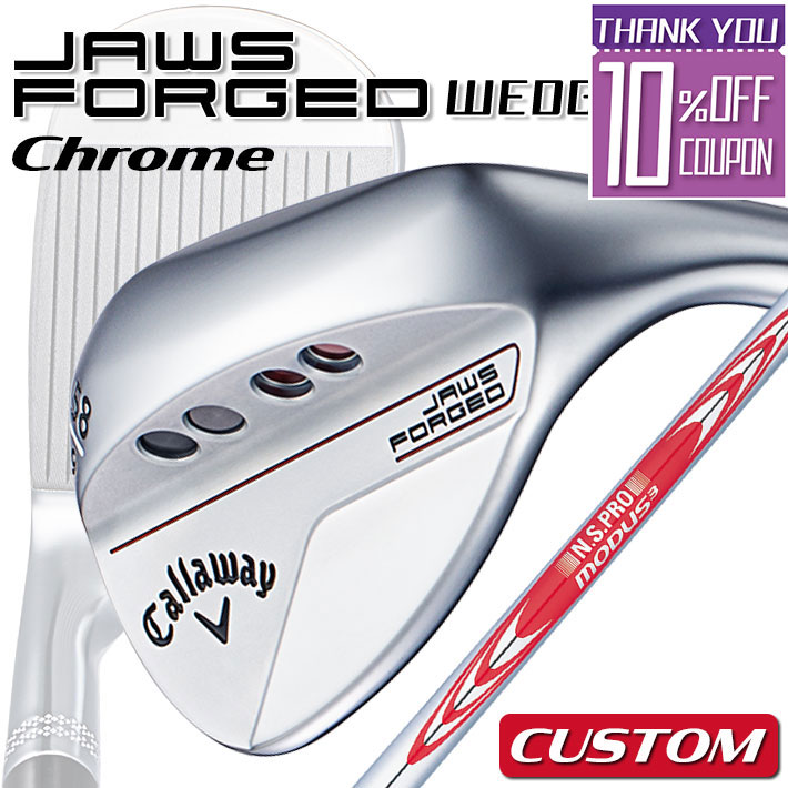 【メーカーカスタム】Callaway JAWS FORGED 2023 ウェッジ クロム 右用 N.S.PRO MODUS3 TOUR 120 スチールシャフト [日本正規品][ジョーズ フォージド]