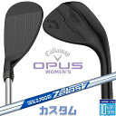 【メーカーカスタム】キャロウェイ OPUS ウェッジ ブラック ウィメンズ N.S.PRO Zelos 7 スチールシャフト 2024 日本正規品 レディース ...