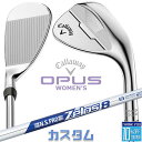 【メーカーカスタム】キャロウェイ OPUS ウェッジ クロム ウィメンズ N.S.PRO Zelos 8 スチールシャフト 2024 日本正規品 レディース オ...