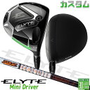 メーカーカスタムクラブ キャロウェイ ELYTE ミニ ドライバー 右用 TOUR AD IZ カーボンシャフト 日本正規品 エリート MINI DRIVER ...