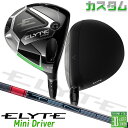 メーカーカスタムクラブ キャロウェイ ELYTE ミニ ドライバー 右用 TENSEI PRO RED 1K カーボンシャフト 日本正規品 エリート MINI ...