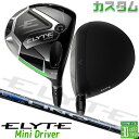 メーカーカスタムクラブ キャロウェイ ELYTE ミニ ドライバー 右用 LIN-Q BLUE EX カーボンシャフト 日本正規品 エリート MINI DRIVER 2025