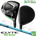 メーカーカスタムクラブ キャロウェイ ELYTE ミニ ドライバー 右用 TOUR AD UB カーボンシャフト 日本正規品 エリート MINI DRIVER ...