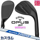 メーカーカスタムクラブ キャロウェイ OPUS SP レディース ウェッジ ブラック 右用 N.S.PRO Zelos 7 スチールシャフト 日本正規品 オーパス 2025 Callaway