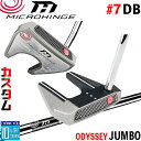メーカーカスタムクラブ オデッセイ マイクロヒンジ パター 右用 MICROHINGEオリジナル スチールシャフト #7 DB 日本正規品 [Odyssey J...