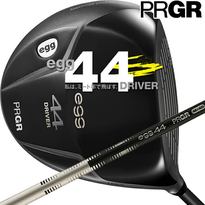 【ミート率で飛ばす!!】 PRGR egg 44 DRIVER 9.5°/10.5° プロギア エッグ ヨンヨン ドライバー レッグス：44.5インチ・重量：208g オリジナル egg 44 ドライバー R/SR/S 専用シャフト/SLEルール適合品 【日本正規品】送料無料【2021年モデル】