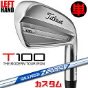 【レフティ/左用】【メーカーカスタム】タイトリスト T100 2023 アイアン 単品(#3、#4) N.S.PRO ZELOS 7 スチールシャフトTitle...