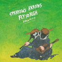 Sparrow’s Arrows Fly so High
