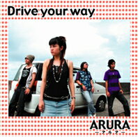 【送料無料】ARURA（アルア）/Drive your way【沖縄 琉球 音楽 CD】