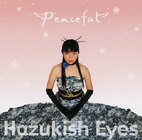 【送料無料】Hazukish Eyes/Peaceful【沖縄 琉球 音楽 CD】